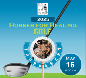 2025 Horses for Healing Golf Tournament - May 16!